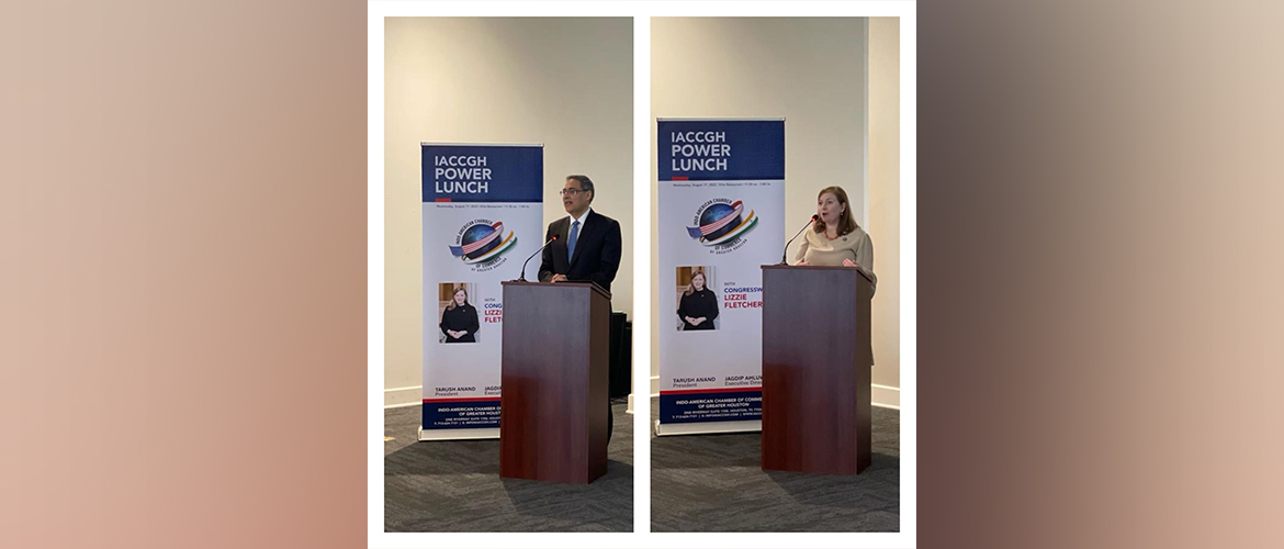  Consul General joined Congresswoman Lizzie Fletcher at an interaction organized by the Indo-American Chamber of Commerce of Greater Houston on August 17,2022